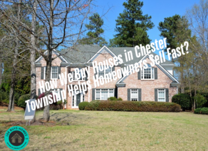 We Buy Houses in Chester Township