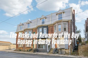 We Buy Houses in Darby Township