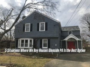 We Buy Houses Glenside PA