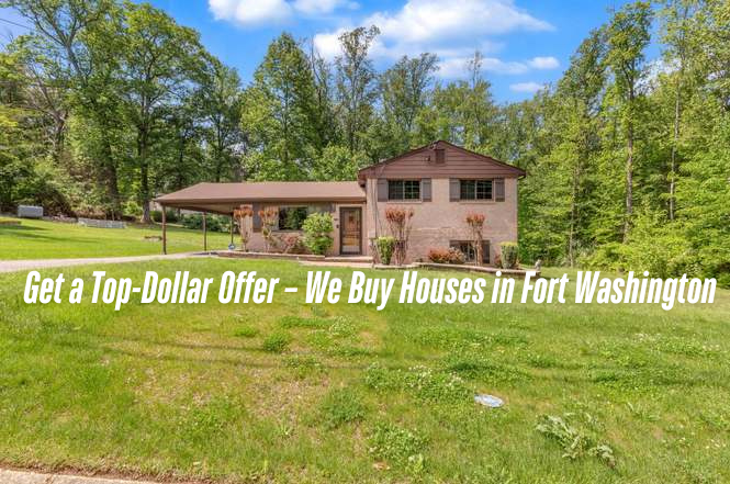 We Buy Houses in Fort Washington
