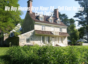 We Buy Houses Bryn Mawr PA