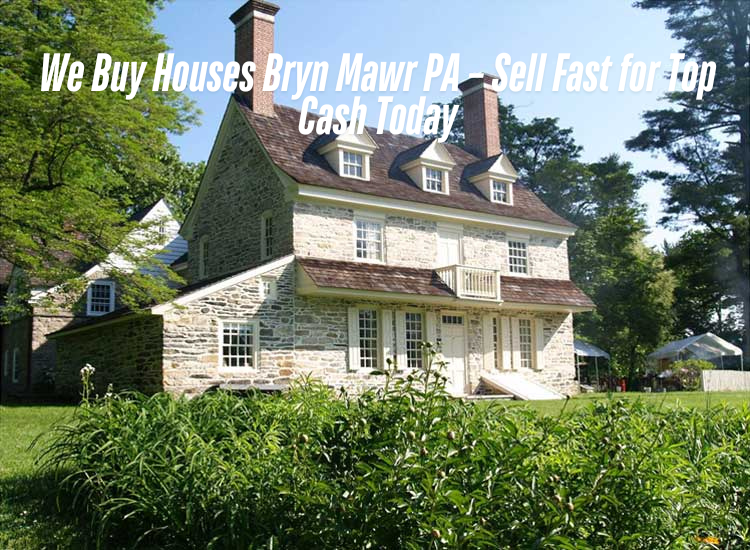 We Buy Houses Bryn Mawr PA
