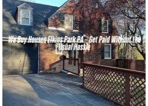 We Buy Houses Elkins Park PA